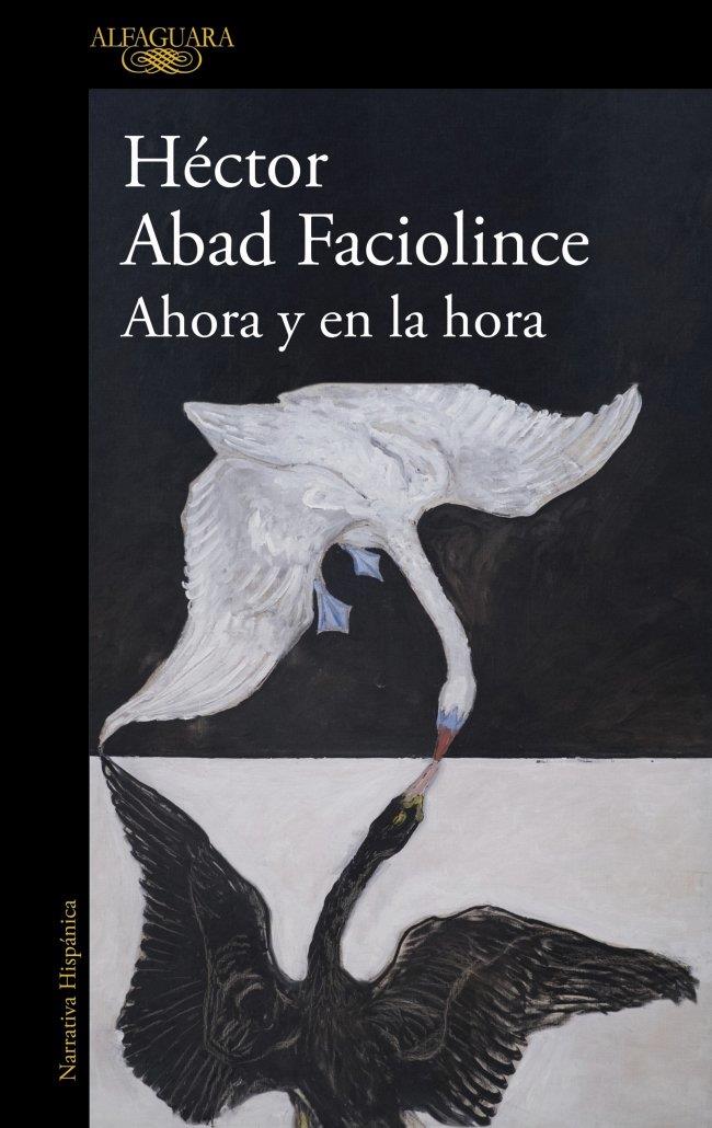 AHORA Y EN LA HORA | 9788410496316 | ABAD FACIOLINCE, HÉCTOR | Llibreria Ombra | Llibreria online de Rubí, Barcelona | Comprar llibres en català i castellà online
