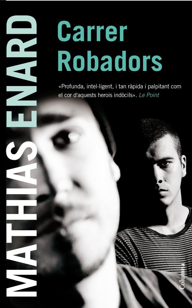 CARRER ROBADORS | 9788466416122 | MATHIAS ENARD | Llibreria Ombra | Llibreria online de Rubí, Barcelona | Comprar llibres en català i castellà online