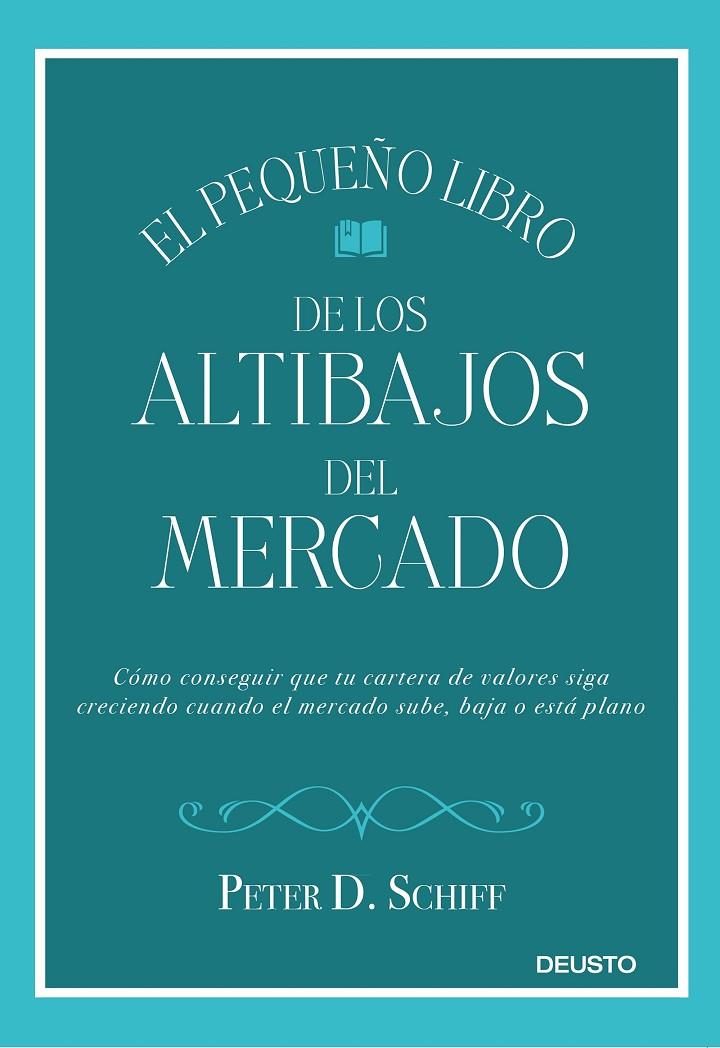 EL PEQUEÑO LIBRO DE LOS ALTIBAJOS DEL MERCADO | 9788423429752 | SCHIFF, PETER D. | Llibreria Ombra | Llibreria online de Rubí, Barcelona | Comprar llibres en català i castellà online