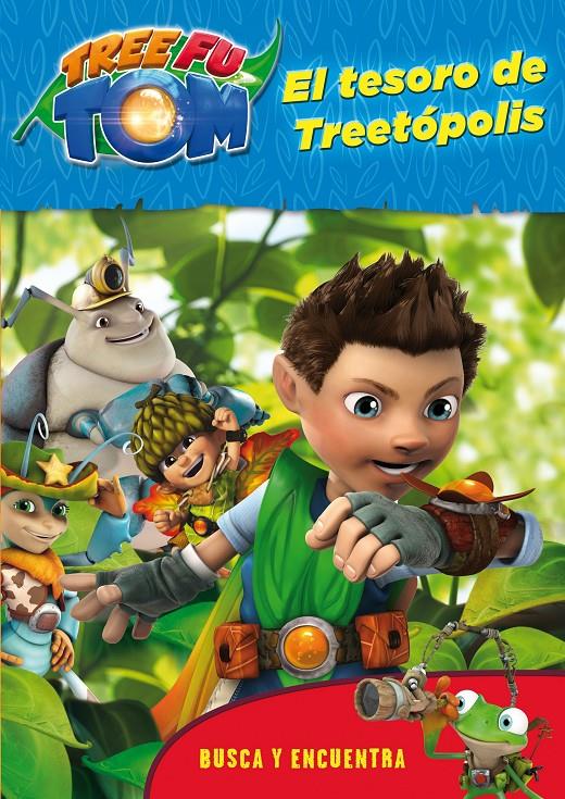 TREE FU TOM BUSCA Y ENCUENTRA EL TESORO DE TREETÓPOLIS | 9788408132981 | TREE FU TOM | Llibreria Ombra | Llibreria online de Rubí, Barcelona | Comprar llibres en català i castellà online