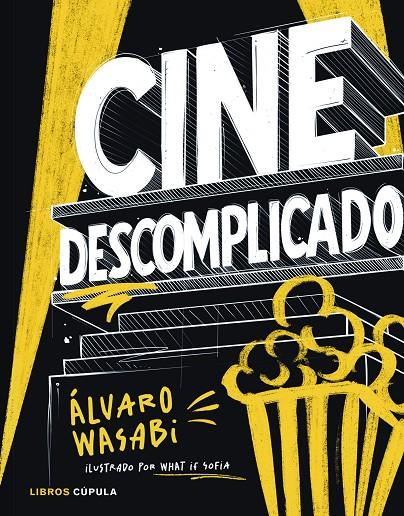 CINE DESCOMPLICADO | 9788448045609 | WASABI, ÁLVARO | Llibreria Ombra | Llibreria online de Rubí, Barcelona | Comprar llibres en català i castellà online