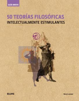 GUÍA BREVE. 50 TEORÍAS FILOSÓFICAS (RÚSTICA) | 9788498019735 | LOEWER, BARRY | Llibreria Ombra | Llibreria online de Rubí, Barcelona | Comprar llibres en català i castellà online
