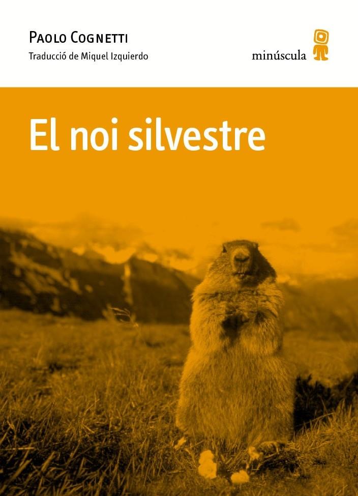 EL NOI SILVESTRE | 9788494675492 | COGNETTI, PAOLO | Llibreria Ombra | Llibreria online de Rubí, Barcelona | Comprar llibres en català i castellà online