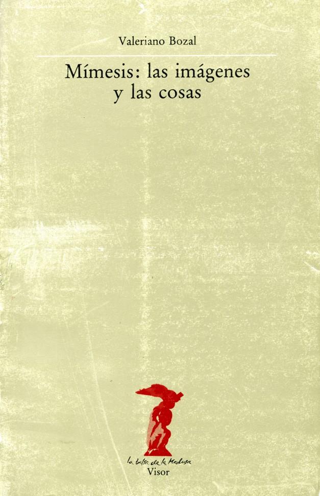 MIMESIS: LAS IMÁGENES Y LAS COSAS | 9788477740032 | BOZAL, VALERIANO | Llibreria Ombra | Llibreria online de Rubí, Barcelona | Comprar llibres en català i castellà online