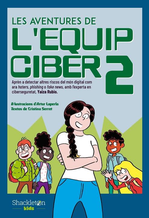 LES AVENTURES DE L'EQUIP CIBER 2 | 9788413612539 | RUBIO, YAIZA / , CRISTINA SERRET | Llibreria Ombra | Llibreria online de Rubí, Barcelona | Comprar llibres en català i castellà online