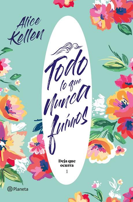 TODO LO QUE NUNCA FUIMOS | 9788408204824 | KELLEN, ALICE | Llibreria Ombra | Llibreria online de Rubí, Barcelona | Comprar llibres en català i castellà online