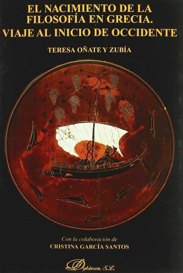 EL NACIMIENTO DE LA FILOSOFÍA EN GRECIA. VIAJE AL INICIO DE OCCIDENTE | 9788497723039 | OÑATE Y ZUBÍA, T. | Llibreria Ombra | Llibreria online de Rubí, Barcelona | Comprar llibres en català i castellà online