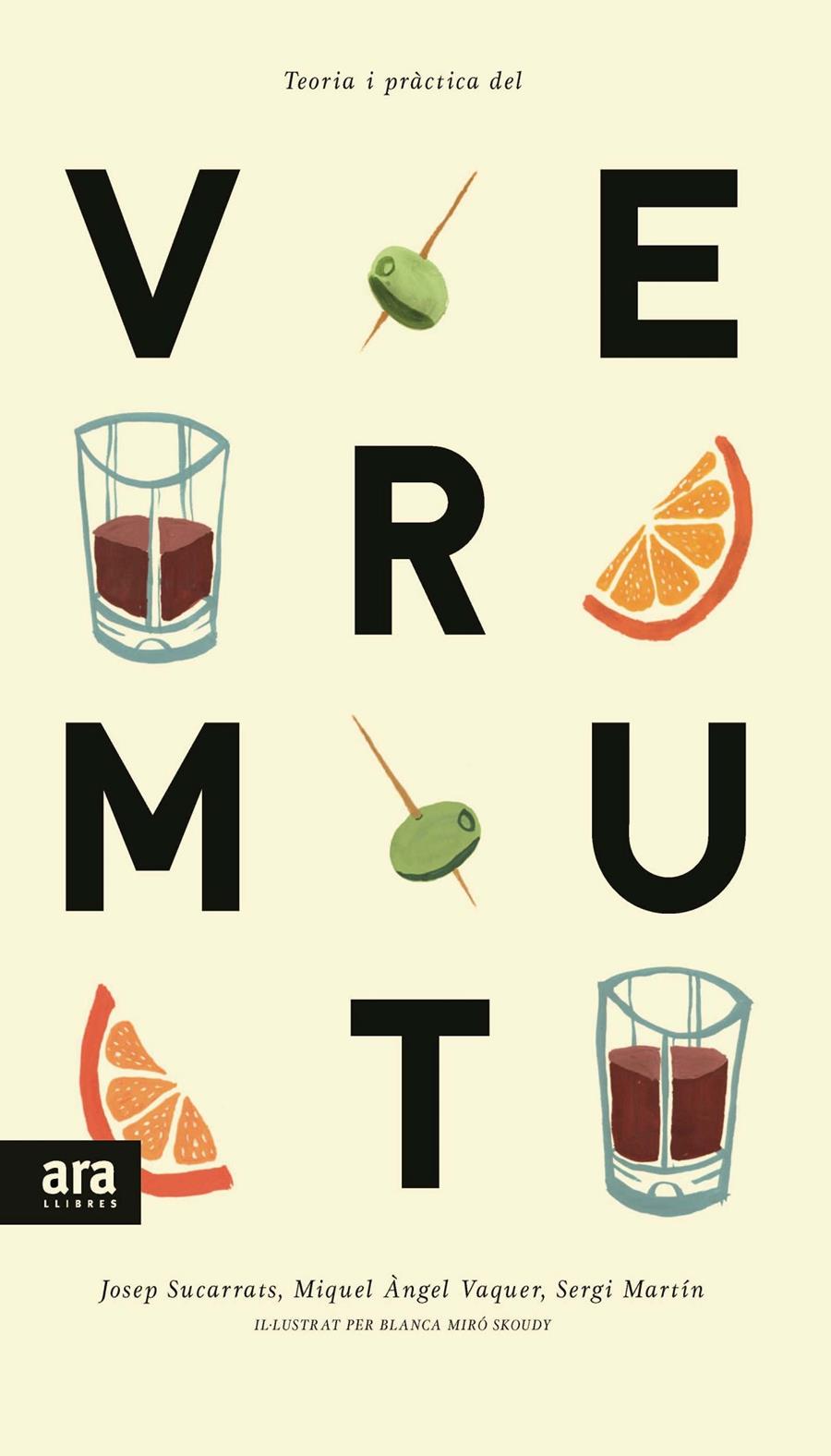 TEORIA I PRÀCTICA DEL VERMUT | 9788416154241 | SUCARRATS I MIRÒ, JOSEP/VAQUER I LLOP, MIQUEL ÀNGEL/MARTÍN I LAMATA, SERGI | Llibreria Ombra | Llibreria online de Rubí, Barcelona | Comprar llibres en català i castellà online