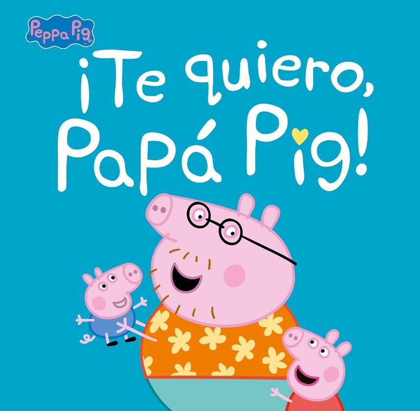 ¡TE QUIERO, PAPÁ PIG! (PEPPA PIG. PRIMERAS LECTURAS) | 9788448854676 | VARIOS AUTORES, | Llibreria Ombra | Llibreria online de Rubí, Barcelona | Comprar llibres en català i castellà online