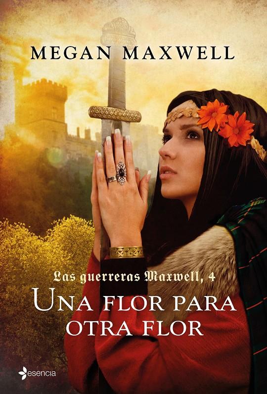 LAS GUERRERAS MAXWELL. UNA FLOR PARA OTRA FLOR | 9788408165545 | MAXWELL, MEGAN | Llibreria Ombra | Llibreria online de Rubí, Barcelona | Comprar llibres en català i castellà online