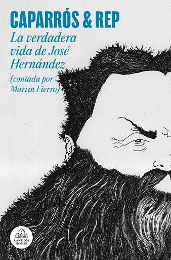 LA VERDADERA VIDA DE JOSÉ HERNÁNDEZ (CONTADA POR MARTÍN FIERRO) | 9788439745983 | CAPARRÓS, MARTÍN | Llibreria Ombra | Llibreria online de Rubí, Barcelona | Comprar llibres en català i castellà online