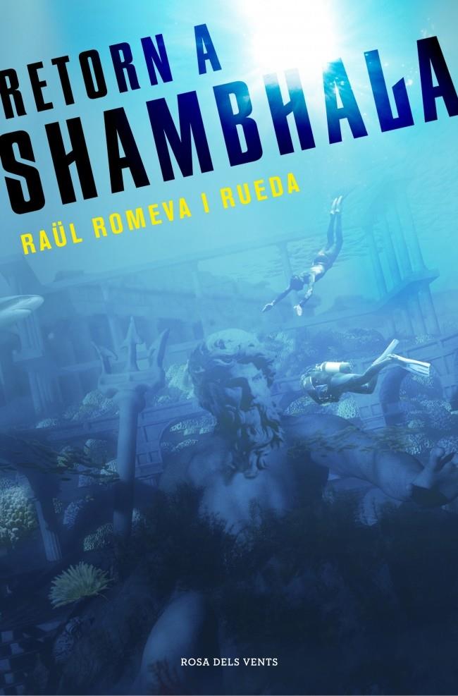 RETORN A SHAMBHALA | 9788401389153 | RAÜL ROMEVA RUEDA | Llibreria Ombra | Llibreria online de Rubí, Barcelona | Comprar llibres en català i castellà online