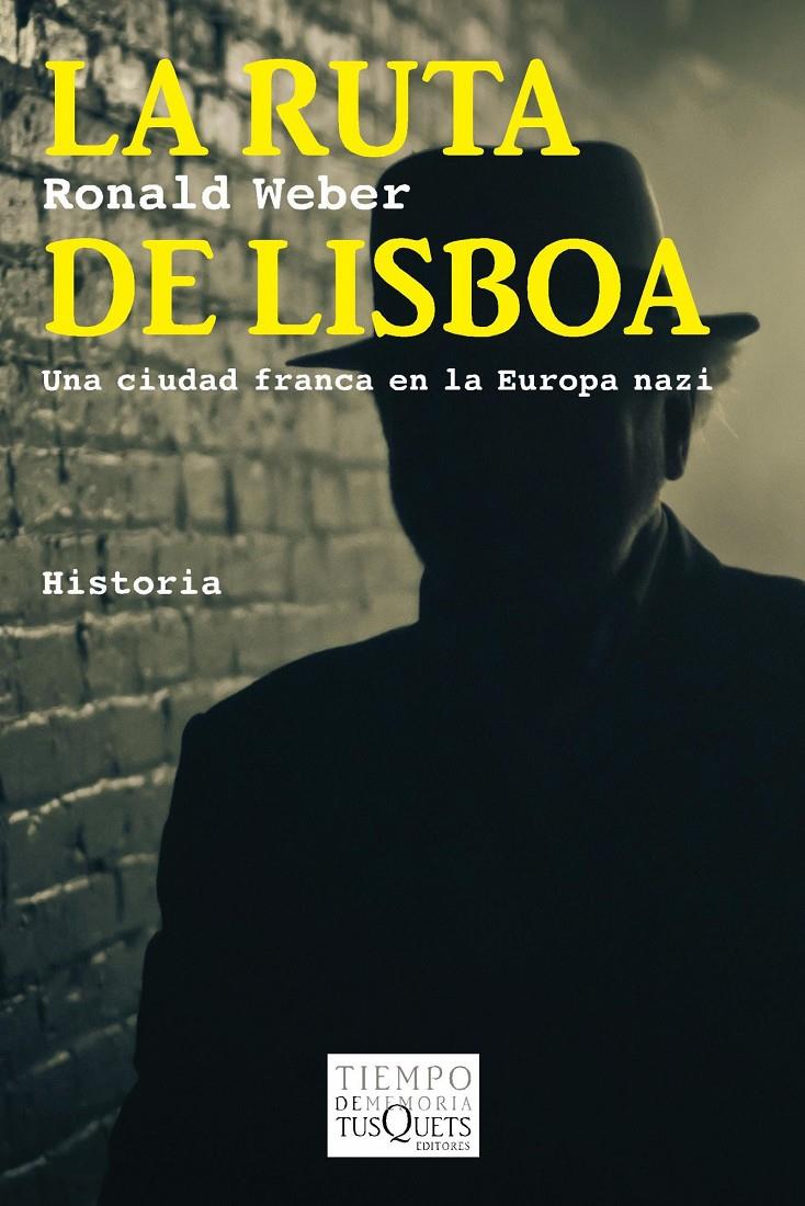 LA RUTA DE LISBOA UNA CIUDAD FRANCA EN LA EUROPA NAZI | 9788483838631 | RONALD WEBER | Llibreria Ombra | Llibreria online de Rubí, Barcelona | Comprar llibres en català i castellà online