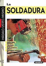 LA SOLDADURA | 9788430575176 | SUSAETA, EQUIPO | Llibreria Ombra | Llibreria online de Rubí, Barcelona | Comprar llibres en català i castellà online