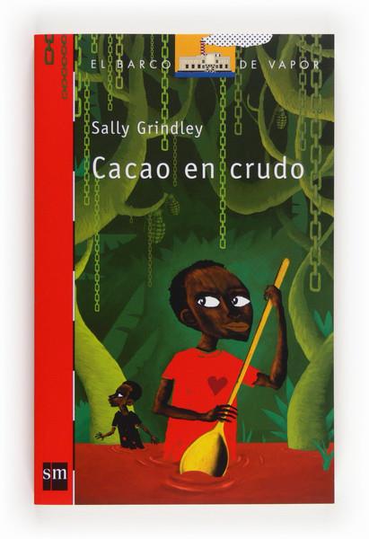 CACAO EN CRUDO | 9788467561272 | SALLY GRINDLEY | Llibreria Ombra | Llibreria online de Rubí, Barcelona | Comprar llibres en català i castellà online