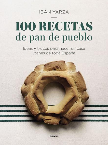 100 RECETAS DE PAN DE PUEBLO | 9788417338640 | YARZA, IBÁN | Llibreria Ombra | Llibreria online de Rubí, Barcelona | Comprar llibres en català i castellà online