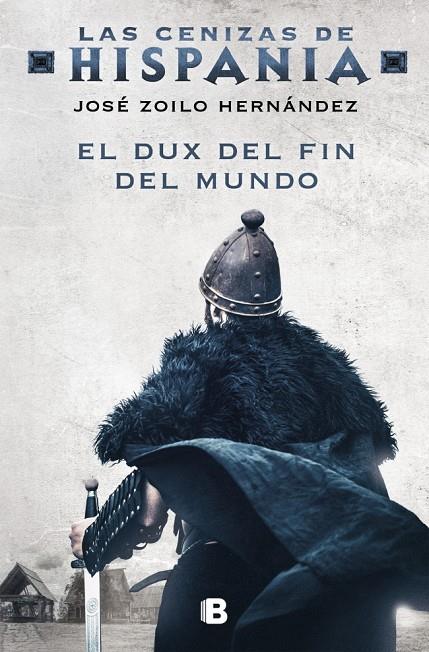 EL DUX DEL FIN DEL MUNDO (LAS CENIZAS DE HISPANIA 3) | 9788466672382 | ZOILO, JOSÉ | Llibreria Ombra | Llibreria online de Rubí, Barcelona | Comprar llibres en català i castellà online