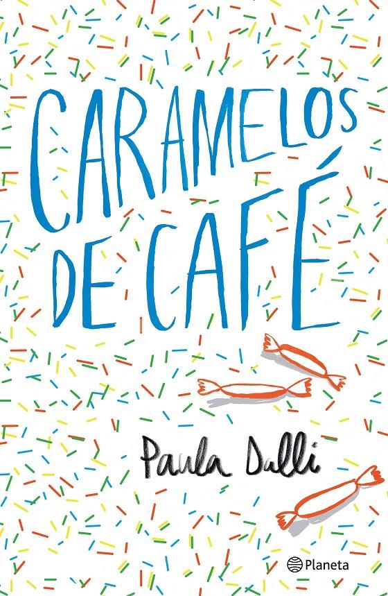 CARAMELOS DE CAFÉ | 9788408180616 | DALLI, PAULA | Llibreria Ombra | Llibreria online de Rubí, Barcelona | Comprar llibres en català i castellà online