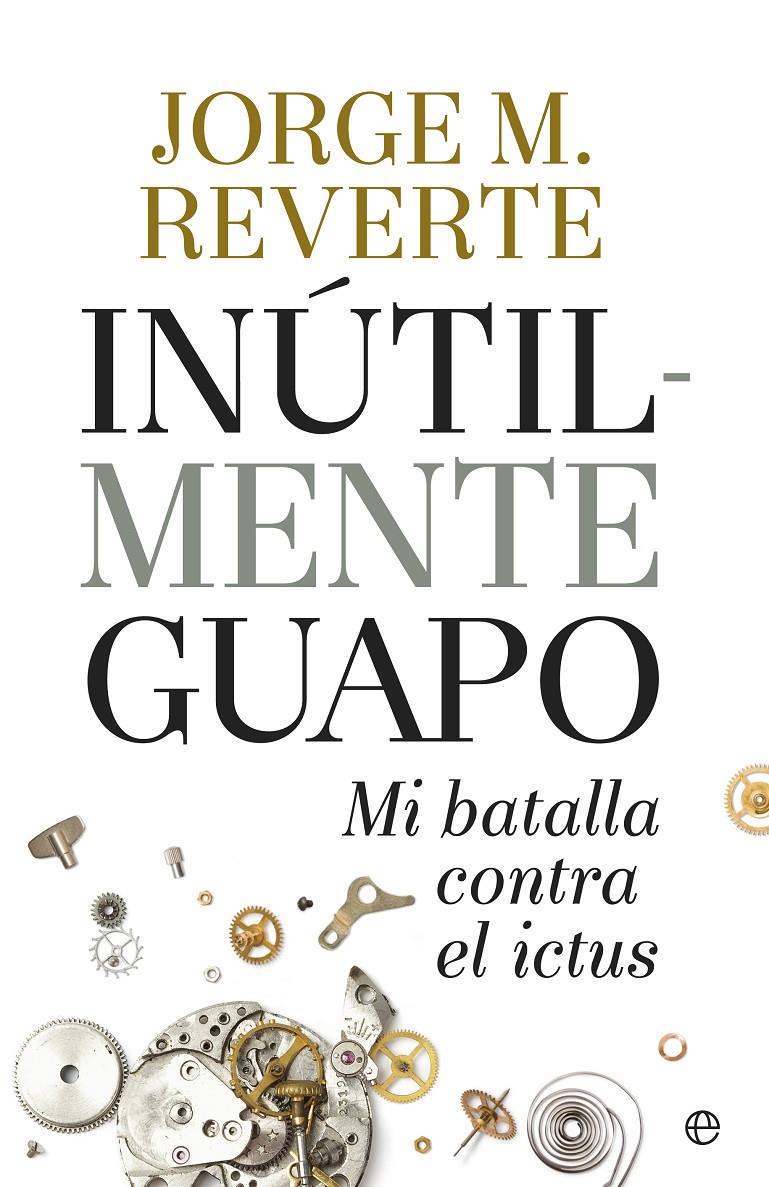 INUTILMENTE GUAPO | 9788490604533 | MARÍNEZ REVERTE, JORGE | Llibreria Ombra | Llibreria online de Rubí, Barcelona | Comprar llibres en català i castellà online