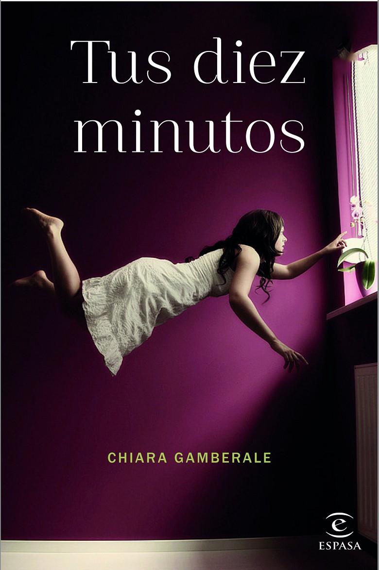 TUS DIEZ MINUTOS | 9788467044768 | CHIARA GAMBERALE | Llibreria Ombra | Llibreria online de Rubí, Barcelona | Comprar llibres en català i castellà online