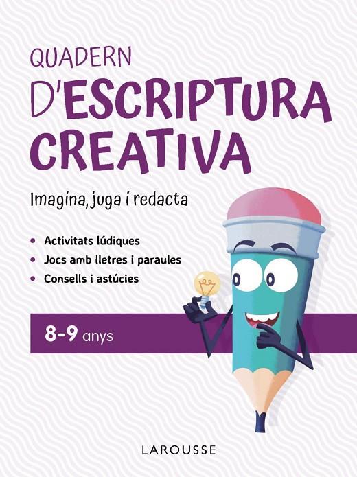 QUADERN D'ESCRIPTURA CREATIVA 8-9 ANYS | 9791387520151 | CIUDAD REAL NÚÑEZ, GINÉS/TORAL OLIVARES, ANTONIA | Llibreria Ombra | Llibreria online de Rubí, Barcelona | Comprar llibres en català i castellà online