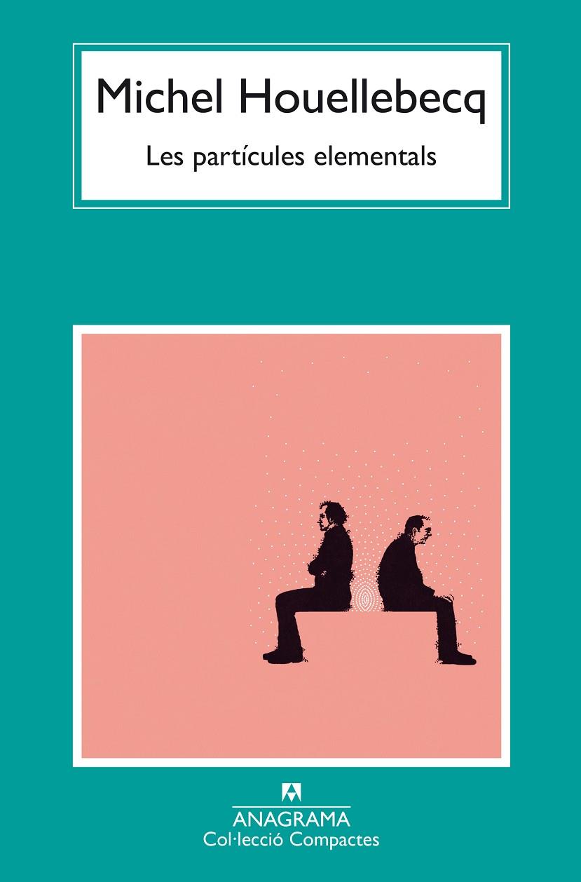 LES PARTÍCULES ELEMENTALS | 9788433949813 | HOUELLEBECQ, MICHEL | Llibreria Ombra | Llibreria online de Rubí, Barcelona | Comprar llibres en català i castellà online