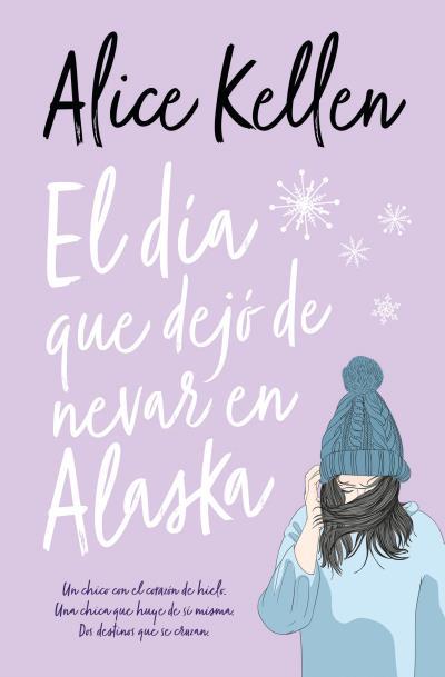 EL DÍA QUE DEJÓ DE NEVAR EN ALASKA | 9788416622788 | KELLEN, ALICE | Llibreria Ombra | Llibreria online de Rubí, Barcelona | Comprar llibres en català i castellà online