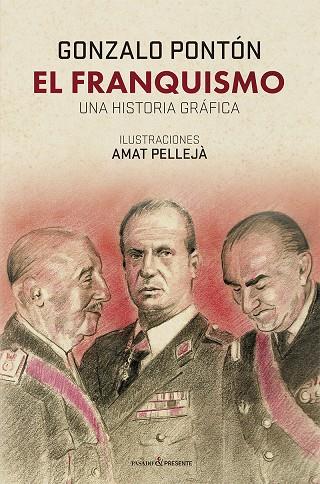 EL FRANQUISMO. UNA HISTORIA GRÁFICA | 9788412595444 | PONTÓN GÓMEZ, GONZALO/PELLEJÀ PEDROL, AMAT | Llibreria Ombra | Llibreria online de Rubí, Barcelona | Comprar llibres en català i castellà online