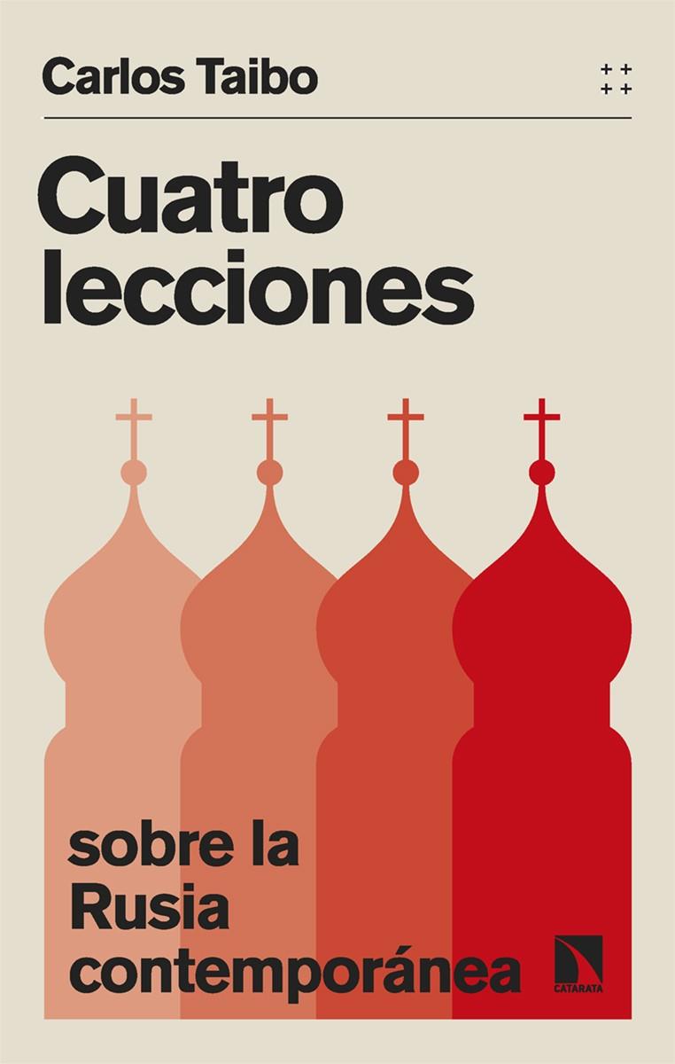 CUATRO LECCIONES SOBRE LA RUSIA CONTEMPORÁNEA | 9788413527796 | TAIBO, CARLOS | Llibreria Ombra | Llibreria online de Rubí, Barcelona | Comprar llibres en català i castellà online