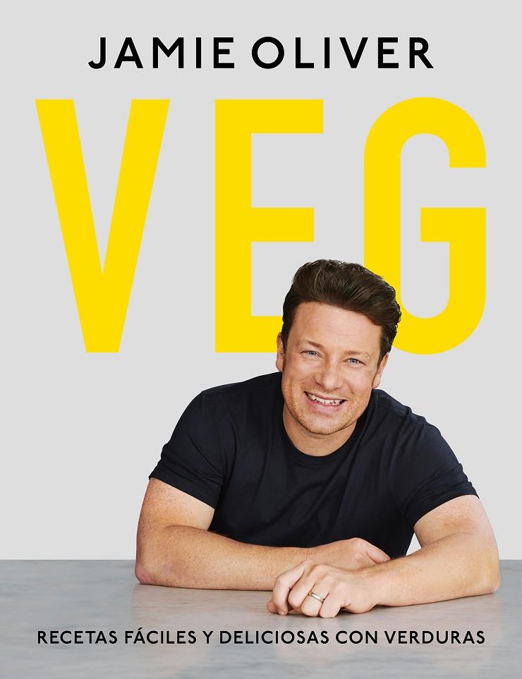 VEG. RECETAS FÁCILES Y DELICIOSAS CON VERDURAS | 9788417752156 | OLIVER, JAMIE | Llibreria Ombra | Llibreria online de Rubí, Barcelona | Comprar llibres en català i castellà online