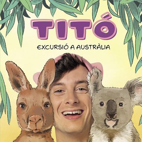 TITÓ. EXCURSIÓ A AUSTRÀLIA | 9788418444913 | JIMÉNEZ CARBÓ, CRISTINA/AMATE, KIM | Llibreria Ombra | Llibreria online de Rubí, Barcelona | Comprar llibres en català i castellà online