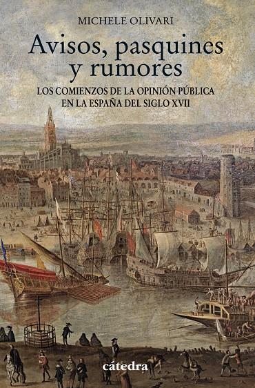 AVISOS PASQUINES Y RUMORES LOS COMIENZOS DE LA OPINION PUBLICA EN LA ESPAÑA DEL SIGLO XVII | 9788437633268 | MICHELE OLIVARI | Llibreria Ombra | Llibreria online de Rubí, Barcelona | Comprar llibres en català i castellà online