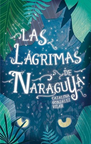 LAS LÁGRIMAS DE NARAGUYÁ | 9788467592092 | GONZÁLEZ VILAR, CATALINA | Llibreria Ombra | Llibreria online de Rubí, Barcelona | Comprar llibres en català i castellà online