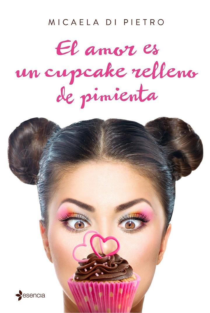 EL AMOR ES UN CUPCAKE RELLENO DE PIMIENTA | 9788408159650 | MICAELA DI  PIETRO | Llibreria Ombra | Llibreria online de Rubí, Barcelona | Comprar llibres en català i castellà online