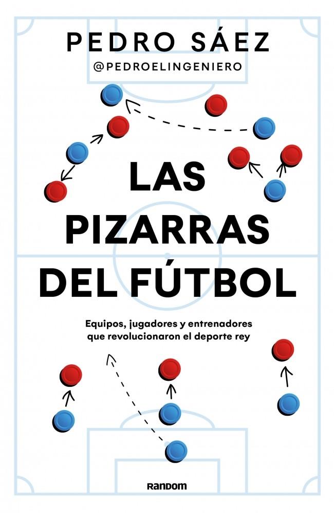 LAS PIZARRAS DEL FÚTBOL | 9788419441591 | SÁEZ (@PEDROELINGENIERO), PEDRO | Llibreria Ombra | Llibreria online de Rubí, Barcelona | Comprar llibres en català i castellà online