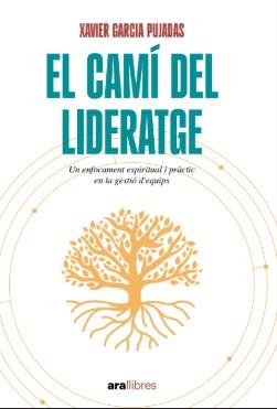 EL CAMÍ DEL LIDERATGE | 9788411731485 | GARCIA PUJADAS, XAVIER | Llibreria Ombra | Llibreria online de Rubí, Barcelona | Comprar llibres en català i castellà online