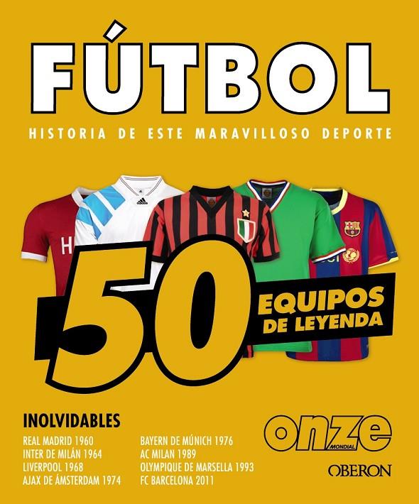FÚTBOL. 50 EQUIPOS DE LEYENDA | 9788441552067 | OUSSADI, ZAHIR | Llibreria Ombra | Llibreria online de Rubí, Barcelona | Comprar llibres en català i castellà online