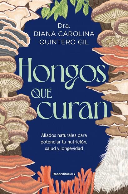 HONGOS QUE CURAN | 9791388139147 | QUINTERO, DIANA | Llibreria Ombra | Llibreria online de Rubí, Barcelona | Comprar llibres en català i castellà online