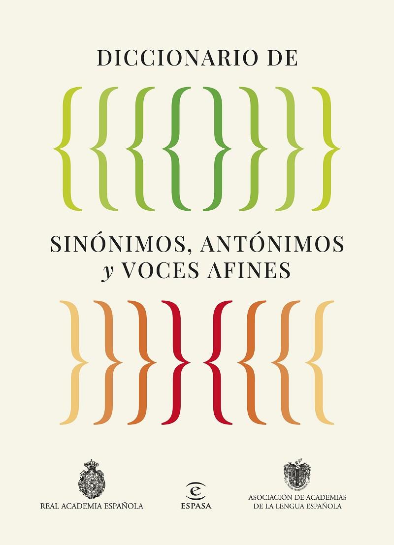 DICCIONARIO DE SINÓNIMOS, ANTÓNIMOS Y VOCES AFINES | 9788467079975 | REAL ACADEMIA ESPAÑOLA/ASOCIACIÓN DE ACADEMIAS DE LA LENGUA ESPAÑOLA | Llibreria Ombra | Llibreria online de Rubí, Barcelona | Comprar llibres en català i castellà online