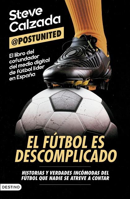 EL FÚTBOL ES DESCOMPLICADO | 9788423369447 | CALZADA, STEVE | Llibreria Ombra | Llibreria online de Rubí, Barcelona | Comprar llibres en català i castellà online