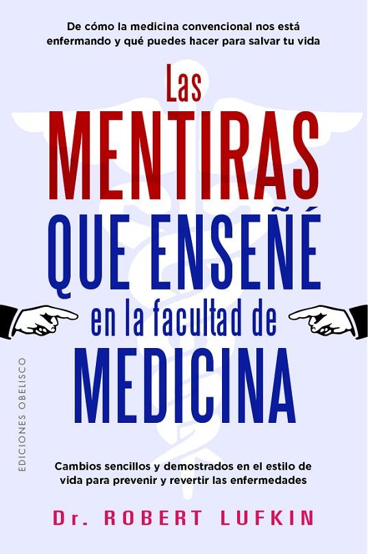 LAS MENTIRAS QUE ENSEÑÉ EN LA FACULTAD DE MEDICINA | 9788411723398 | LUFKIN, ROBERT | Llibreria Ombra | Llibreria online de Rubí, Barcelona | Comprar llibres en català i castellà online