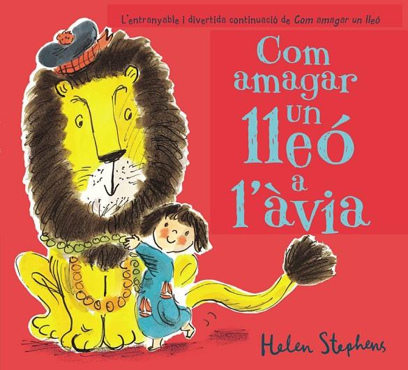 COM AMAGAR UN LLEÓ A L'ÀVIA | 9788448850814 | STEPHENS, HELEN | Llibreria Ombra | Llibreria online de Rubí, Barcelona | Comprar llibres en català i castellà online