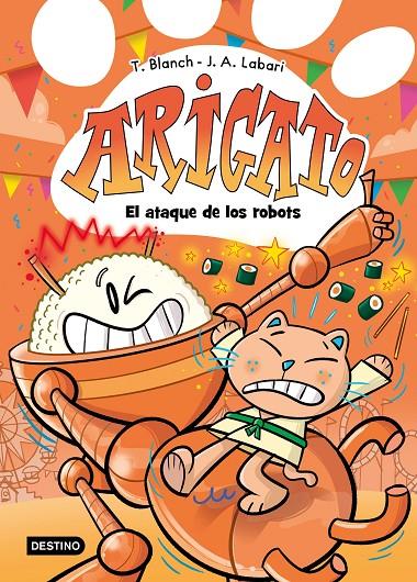 ARIGATO 6. EL ATAQUE DE LOS ROBOTS | 9788408308737 | BLANCH, TERESA/LABARI, JOSÉ ÁNGEL | Llibreria Ombra | Llibreria online de Rubí, Barcelona | Comprar llibres en català i castellà online
