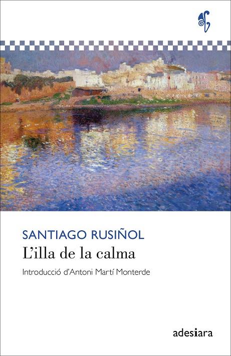 L’ILLA DE LA CALMA | 9788419908438 | RUSIÑOL, SANTIAGO | Llibreria Ombra | Llibreria online de Rubí, Barcelona | Comprar llibres en català i castellà online