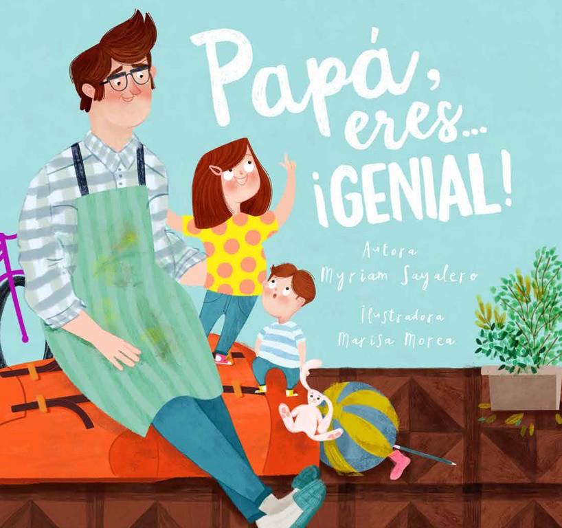 PAPÁ, ERES... ¡GENIAL! | 9788448844400 | SAYALERO, MYRIAM/MOREA, MARISA | Llibreria Ombra | Llibreria online de Rubí, Barcelona | Comprar llibres en català i castellà online