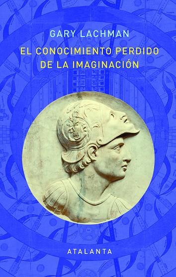 EL CONOCIMIENTO PERDIDO DE LA IMAGINACION | 9788412074338 | LACHMAN, GARY | Llibreria Ombra | Llibreria online de Rubí, Barcelona | Comprar llibres en català i castellà online