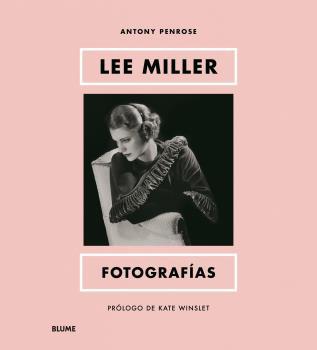 LEE MILLER. FOTOGRAFÍAS | 9788419499479 | WINSLET, KATE/PENROSE, ANTONY | Llibreria Ombra | Llibreria online de Rubí, Barcelona | Comprar llibres en català i castellà online