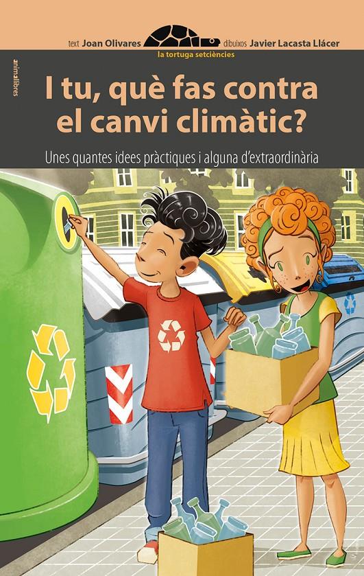 I TU, QUÈ FAS CONTRA EL CANVI CLIMÀTIC? | 9788416844784 | OLIVARES ALFONSO, JOAN | Llibreria Ombra | Llibreria online de Rubí, Barcelona | Comprar llibres en català i castellà online