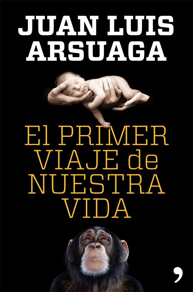 EL PRIMER VIAJE DE NUESTRA VIDA | 9788499981802 | JUAN LUIS ARSUAGA | Llibreria Ombra | Llibreria online de Rubí, Barcelona | Comprar llibres en català i castellà online