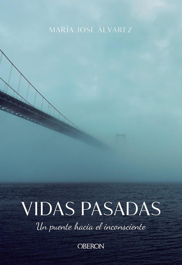 VIDAS PASADAS. UN PUENTE HACIA EL INCONSCIENTE | 9788441542037 | ÁLVAREZ GARRIDO, MARÍA JOSÉ | Llibreria Ombra | Llibreria online de Rubí, Barcelona | Comprar llibres en català i castellà online